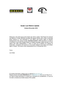 Sudan Law Reform Update October-November 2010 Welcome to the tenth issue of the Sudan law reform update. The Project for Criminal Law Reform in Sudan (PCLRS) provides this regular service with a view to informing those w