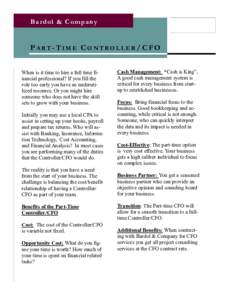 B a r d o l & C om p a ny  PART-TIME C ONTROLLER/CFO When is it time to hire a full time financial professional? If you fill the role too early you have an underutilized resource. Or you might hire someone who does not h