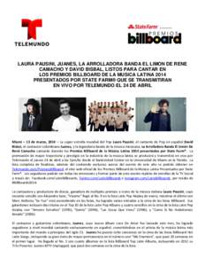 LAURA PAUSINI, JUANES, LA ARROLLADORA BANDA EL LIMON DE RENE CAMACHO Y DAVID BISBAL, LISTOS PARA CANTAR EN LOS PREMIOS BILLBOARD DE LA MUSICA LATINA 2014 PRESENTADOS POR STATE FARM® QUE SE TRANSMITIRAN EN VIVO POR TELEM