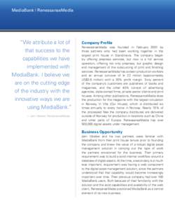 MediaBank | RenessanseMedia  “We attribute a lot of that success to the capabilities we have implemented with