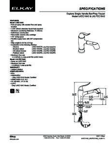 SPECIFICATIONS Explore Single Handle Bar/Prep Faucet Model LKEC1042 & LKLFEC1042 FEATURES Model LKEC1042 • Pull-out spray with aerated ﬂow and spray