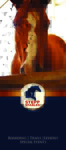 Boarding | Trails |Lessons Special Events BOARDING Private boarding is available for Military, their family members and civilians. Stepp stables has 101 private stalls that are 24’ x 24’ mare motel