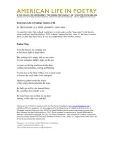 American Life in Poetry: Column 440 BY TED KOOSER, U.S. POET LAUREATE, [removed]On a perfect Labor Day, nobody would have to work, and even the “associates” in the big box stores could quit stocking shelves. Well, i