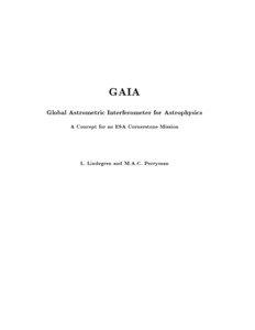 GAIA Global Astrometric Interferometer for Astrophysics A Concept for an ESA Cornerstone Mission