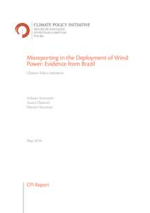 Misreporting in the Deployment of Wind Power: Evidence from Brazil Climate Policy Initiative Juliano Assunção Joana Chiavari