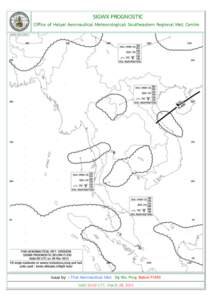 SIGWX PROGNOSTIC Office of Hatyai Aeronautical Meteorological: Southeastern Regional Met. Centre Issue by : Thai Aeronautical Met. Sig Wx. Prog. Below Fl450 Valid[removed]UTC. March 28, 2015