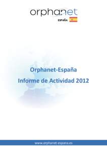 ESPAÑA  Orphanet-España Informe de Actividad[removed]www.orphanet-espana.es