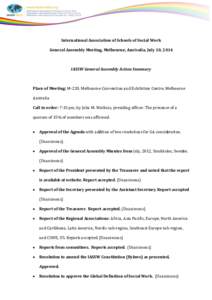 International Association of Schools of Social Work General Assembly Meeting, Melbourne, Australia, July 10, 2014 IASSW General Assembly Action Summary  Place of Meeting: M-220, Melbourne Convention and Exhibition Centre