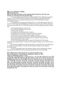 R865. Tax Commission, Auditing. R865-9I. Income Tax. R865-9I-46. Medical Savings Account Administration Pursuant to Utah Code Ann. Sections 31A-32a-106, [removed], and[removed]Account administrators required to w