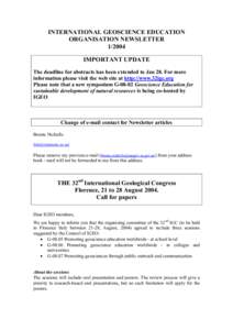 INTERNATIONAL GEOSCIENCE EDUCATION ORGANISATION NEWSLETTER[removed]IMPORTANT UPDATE The deadline for abstracts has been extended to Jan 28. For more information please visit the web site at http://www.32igc.org