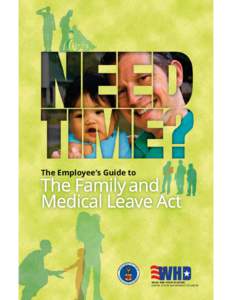 The Employee’s Guide to  The Family and Medical Leave Act  WAGE AND HOUR DIVISION