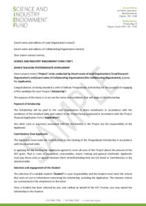 [insert name and address of Lead Organisation contact] [insert name and address of Collaborating Organisation contact] Dear [insert contact names], SCIENCE AND INDUSTRY ENDOWMENT FUND (‘SIEF’) JOHN O’SULLIVAN POSTG