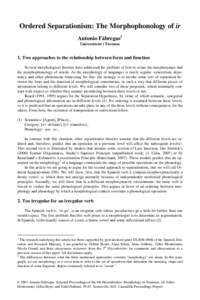 Ordered Separationism: The Morphophonology of ir Antonio Fábregas1 Universitetet i Tromsoe 1. Two approaches to the relationship between form and function Several morphological theories have addressed the problem of how