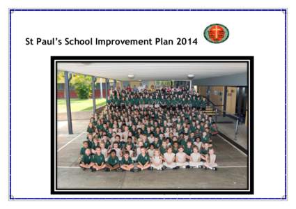 St Paul’s School Improvement Plan 2014  St Paul’s School Improvement Plan 2014 The St Paul’s Catholic School strategic plan sets out our school’s strategic direction for the next four years, including the school