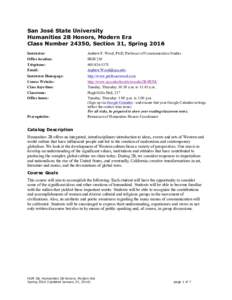 San José State University Humanities 2B Honors, Modern Era Class Number 24350, Section 31, Spring 2016 Instructor: Office location: Telephone: