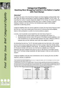 Food Stamp Issue Brief: Categorical Eligibility  Categorical Eligibility Reaching More Struggling Families in the Nation’s Capital with Food Stamps Overview1