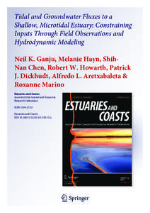 Tidal and Groundwater Fluxes to a Shallow, Microtidal Estuary: Constraining Inputs Through Field Observations and Hydrodynamic Modeling Neil K. Ganju, Melanie Hayn, ShihNan Chen, Robert W. Howarth, Patrick J. Dickhudt