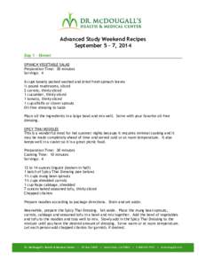 Advanced Study Weekend Recipes September 5 – 7, 2014 Day 1 – Dinner SPINACH VEGETABLE SALAD Preparation Time: 30 minutes Servings: 4