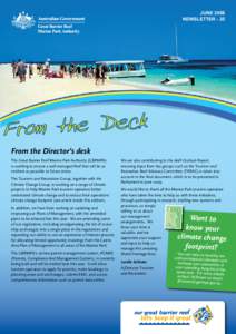 JUNE 2008 Newsletter - 25 From the Director’s desk The Great Barrier Reef Marine Park Authority (GBRMPA) is working to ensure a well-managed Reef that will be as