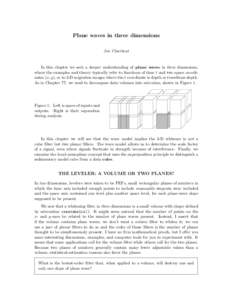 Plane waves in three dimensions Jon Claerbout In this chapter we seek a deeper understanding of plane waves in three dimensions, where the examples and theory typically refer to functions of time t and two space coordina