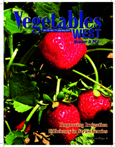 Vol 18 • No. 7 • July/Aug[removed]Improving Irrigation Efficiency in Strawberries VEGETABLESWEST.COM / July/August 2014