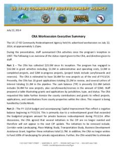 July 22, 2014  CRA Worksession Executive Summary The USCommunity Redevelopment Agency held its advertised worksession on July 22, 2014, at approximately 5:15pm. During the presentation, staff summarized CRA activi