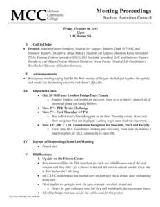 Meeting Proceedings Stu d ent Activities Cou ncil I. Call to Order  Present: Madison Panter (president Student Art League), Mathew Doyle (VP SAC and treasurer Bighorn DeCoders), Alexa Adduici (Student Art League), Sha