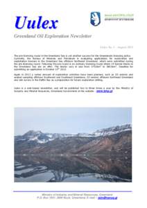 1  Uulex Greenland Oil Exploration Newsletter Uulex No. 5 – August 2013 The pre-licensing round in the Greenland Sea is yet another success for the Greenlandic licensing policy.