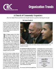 A Church of Community Organizers How the United Church of Christ was transformed into a political machine for the Left By Susan Bradford Summary: For decades the Left has worked to turn churches into one more pressure gr
