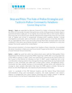Stop and Frisk: The Role of Police Strategies and Tactics in Police-Community Relations Speaker Biographies Ronald L. Davis was appointed by Attorney General Eric Holder in November 2013 to head the Office of Community O