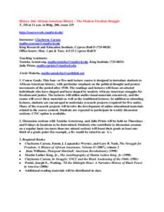 History 166: African-American History – The Modern Freedom Struggle T, TH at 11 a.m. in Bldg. 200, room 219 http://coursework.stanford.edu/ Instructor: Clayborne Carson mailto:[removed] King Research and Edu