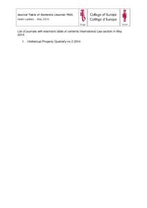 Journal Table of Contents (Journal TOC) latest update – May 2014 List of journals with electronic table of contents International Law section in May 2014: 1. Intellectual Property Quarterly no[removed]