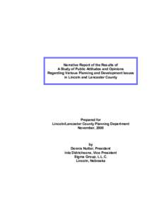 Narrative Report of the Results of A Study of Public Attitudes and Opinions Regarding Various Planning and Development Issues in Lincoln and Lancaster County  Prepared for