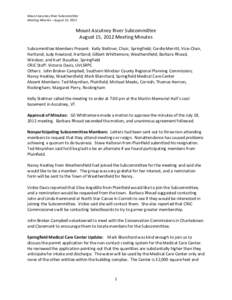 Mount Ascutney River Subcommittee Meeting Minutes – August 15, 2012 Mount Ascutney River Subcommittee August 15, 2012 Meeting Minutes Subcommittee Members Present: Kelly Stettner, Chair, Springfield; Cordie Merritt, Vi