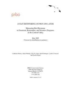 AVIAN MONITORING ON PRIVATE LANDS Measuring Bird Response to Easement, Restoration, and Incentive Programs in the Central Valley May[removed]Version for distribution to partners)