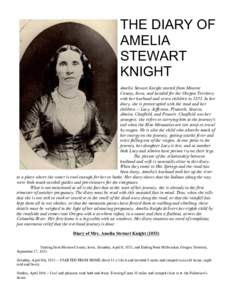 THE DIARY OF AMELIA STEWART KNIGHT Amelia Stewart Knight started from Monroe County, Iowa, and headed for the Oregon Territory