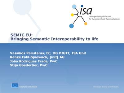 Technology / European Union / Semantic Interoperability Centre Europe / Information science / Information / Computing / Semic / Interoperability / Semantic interoperability / Telecommunications / Knowledge representation / Public administration