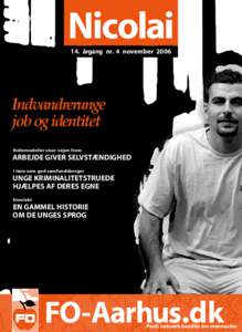 Nicolai 14. årgang nr. 4 november 2006 Indvandrerunge job og identitet Rollemodeller viser vejen frem