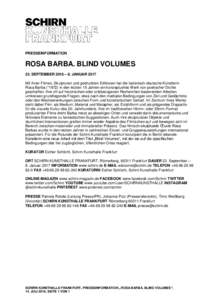 PRESSEINFORMATION  ROSA BARBA. BLIND VOLUMES 23. SEPTEMBER 2016 – 8. JANUAR 2017 Mit ihren Filmen, Skulpturen und gedruckten Editionen hat die italienisch-deutsche Künstlerin Rosa Barba (*1972) in den letzten 15 Jahre
