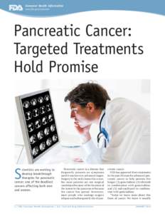 Consumer Health Information www.fda.gov/consumer Pancreatic Cancer: Targeted Treatments Hold Promise