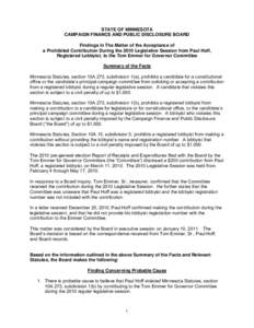 STATE OF MINNESOTA CAMPAIGN FINANCE AND PUBLIC DISCLOSURE BOARD Findings In The Matter of the Acceptance of a Prohibited Contribution During the 2010 Legislative Session from Paul Hoff, Registered Lobbyist, to the Tom Em
