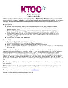 Position Announcement Programming Manager KTOO is recruiting qualified candidates to apply for the position of Programming Manager to join our news and public affairs team as the manager of 360 North, KTOO’s statewide 