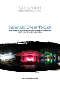 Taranaki Event Toolkit Thinking About Hosting a Conference or Event in Taranaki? here’s how to make it a success… www.visit.taranaki.info