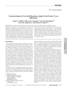 REVIEW DOI: zaacCharacterization of Gas-Solid Reactions using In Situ Powder X-ray Diffraction Kasper T. Møller,[a] Bjarne R. S. Hansen,[a] Ann-Christin Dippel,[b]