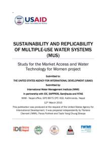 --  SUSTAINABILITY AND REPLICABILITY OF MULTIPLE-USE WATER SYSTEMS (MUS) Study for the Market Access and Water