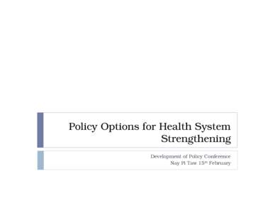 Microsoft PowerPoint - John Grundy - Policy Options Health System Strengthening in.pptx [Read-Only]