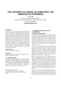 THE LABYRINTH AS A MODEL OF COMPLEXITY: THE SEMIOTICS OF HYPERMEDIA Lucia Leão PUC-SP Sao Paulo Catholic University. Rua Monte Alegre, 984 CEP:[removed]Perdizes, São Paulo SP, Brazil tel.: ([removed]8217