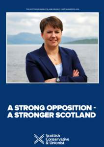 CHAPTER HEADING  THE SCOTTISH CONSERVATIVE AND UNIONIST PARTY MANIFESTO 2016 THE SCOTTISH CONSERVATIVE AND UNIONIST PARTY MANIFESTO 2016