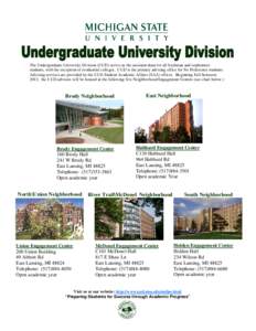 The Undergraduate University Division (UUD) serves as the assistant dean for all freshman and sophomore students, with the exception of residential colleges. UUD is the primary advising office for No Preference students.