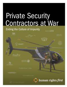 Private Security Contractors at War Ending the Culture of Impunity About Us Human Rights First believes that building respect for human rights and the